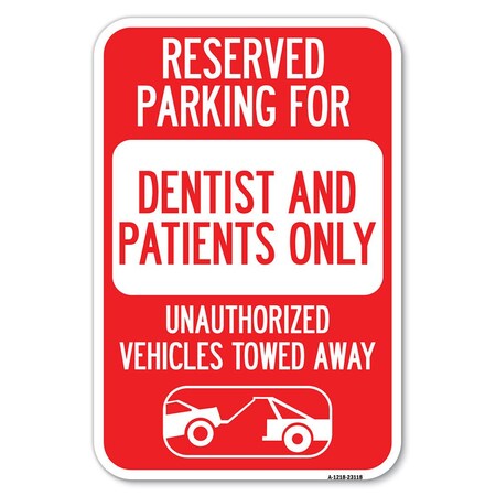 Reserved Parking For Dentists And Patien Heavy-Gauge Aluminum Sign